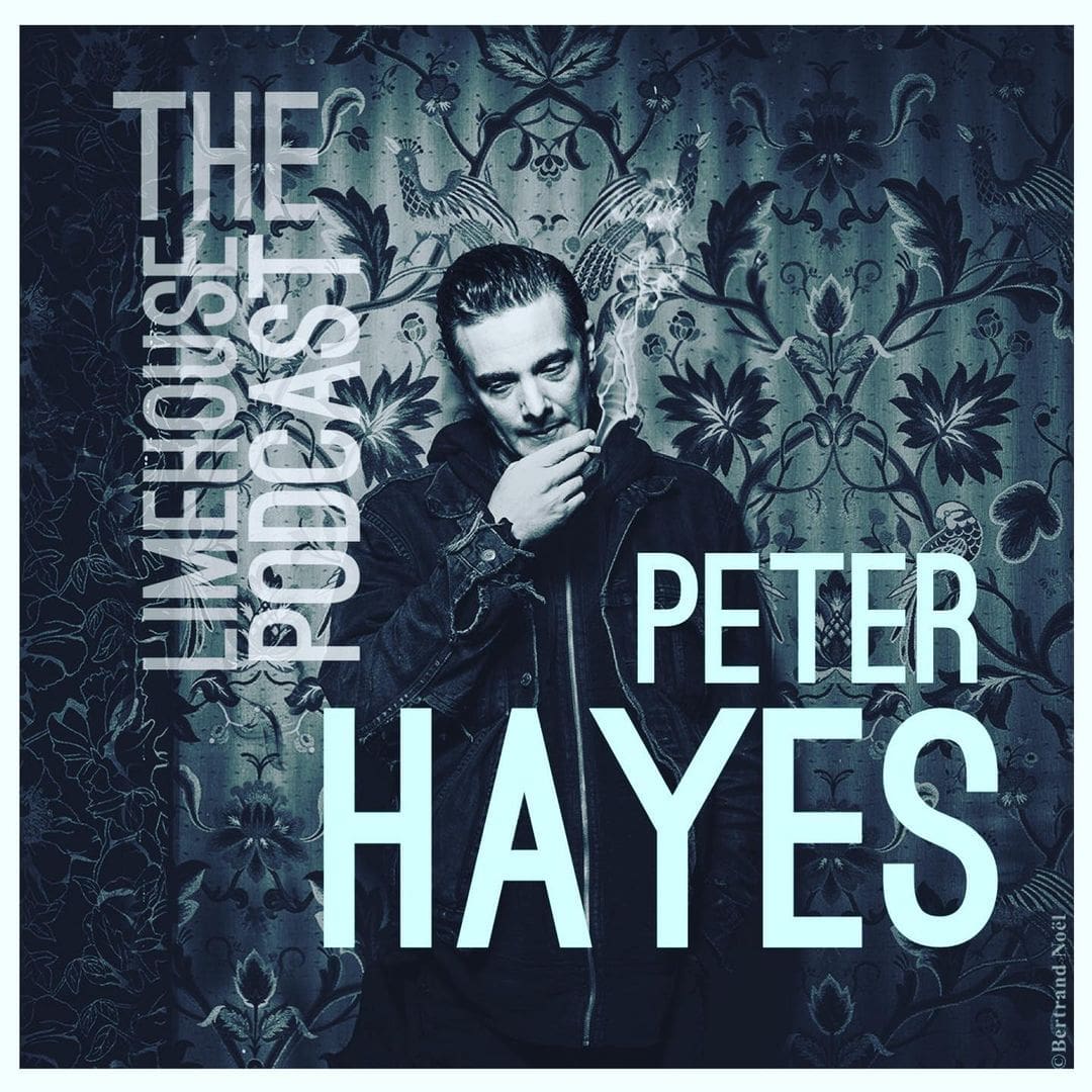 Peter Hayes on the Limehouse Podcast